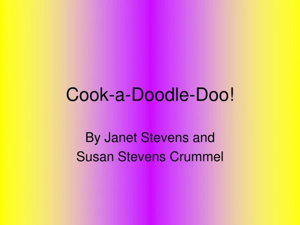 Cook-a-Doodle-Doo!