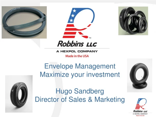 Envelope Management Maximize your investment Hugo Sandberg Director of Sales &amp; Marketing