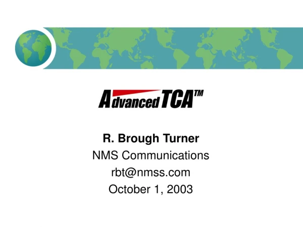 R. Brough Turner NMS Communications rbt@nmss October 1, 2003