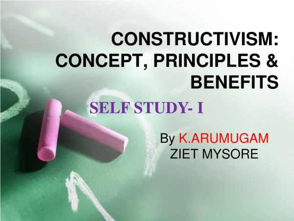 CONSTRUCTIVISM: CONCEPT, PRINCIPLES &amp; BENEFITS