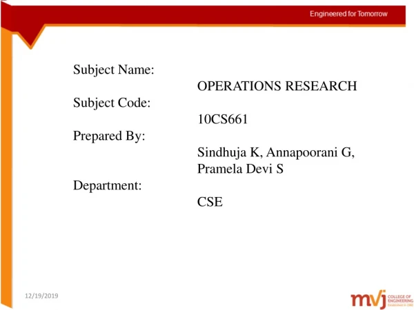 Subject Name: 			OPERATIONS RESEARCH Subject Code: 			10CS661 Prepared By: