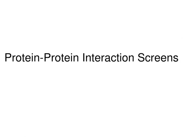 Protein-Protein Interaction Screens