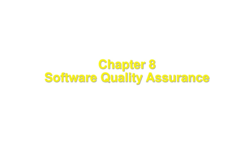 chapter 8 software quality assurance