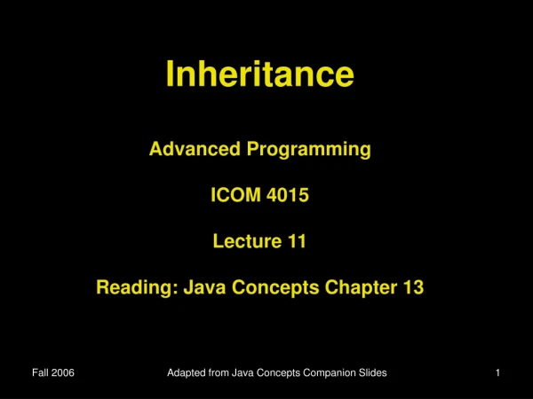 Inheritance Advanced Programming ICOM 4015 Lecture 11 Reading: Java Concepts Chapter 13