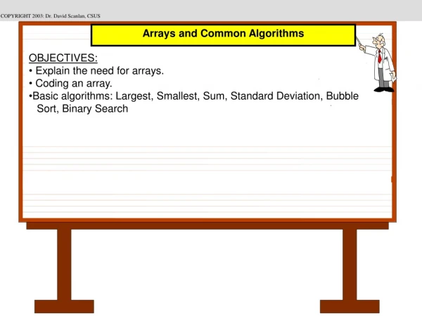 OBJECTIVES:  Explain the need for arrays.  Coding an array.