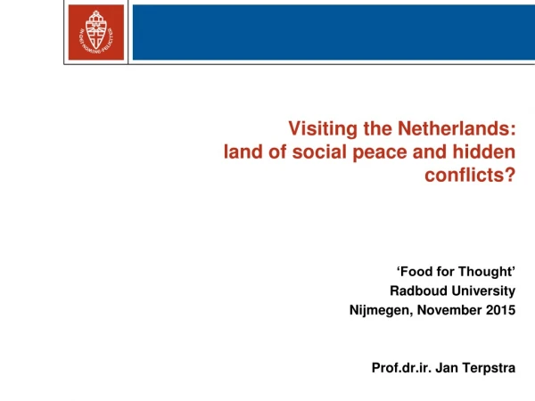 Visiting the Netherlands: land of social peace and hidden conflicts?