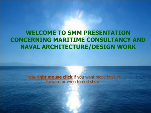 WELCOME TO SMM PRESENTATION CONCERNING MARITIME CONSULTANCY AND  NAVAL ARCHITECTURE/DESIGN WORK