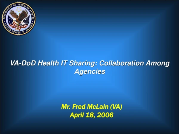 VA-DoD Health IT Sharing: Collaboration Among Agencies