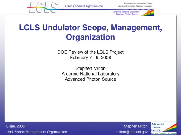 LCLS Undulator Scope, Management, Organization