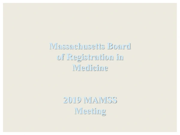 Massachusetts Board of Registration in Medicine 2019 MAMSS Meeting