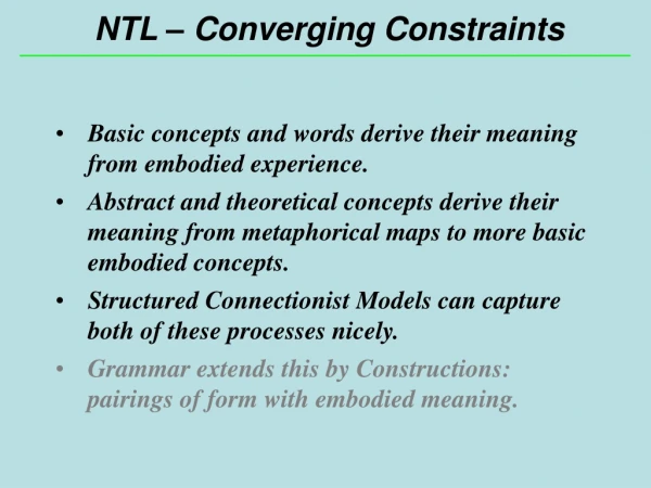 NTL – Converging Constraints