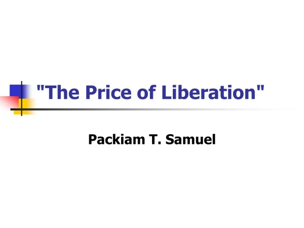 &quot;The Price of Liberation&quot;