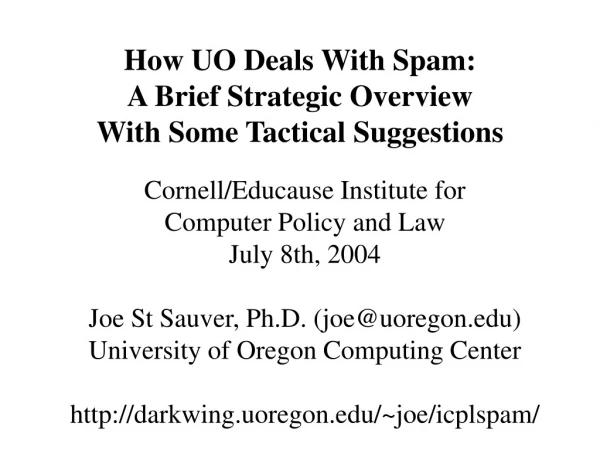 How UO Deals With Spam:  A Brief Strategic Overview  With Some Tactical Suggestions