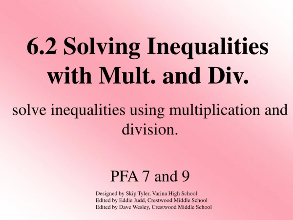 6.2 Solving Inequalities with Mult. and Div.