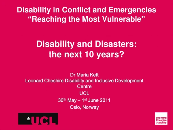 Dr Maria Kett  Leonard Cheshire Disability and Inclusive Development Centre UCL