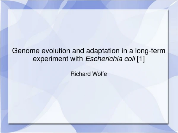 Genome evolution and adaptation in a long-term experiment with  Escherichia coli  [1]