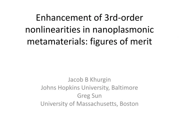 Enhancement of 3rd-order nonlinearities in nanoplasmonic metamaterials: figures of merit
