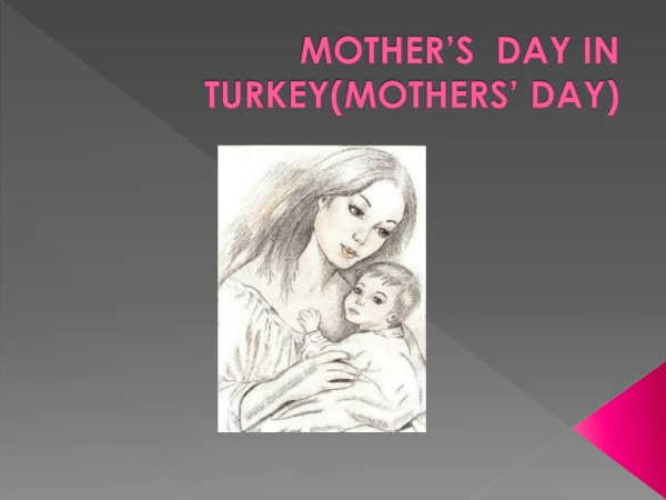 MOTHER’S  DAY IN TURKEY(MOTHERS’ DAY)