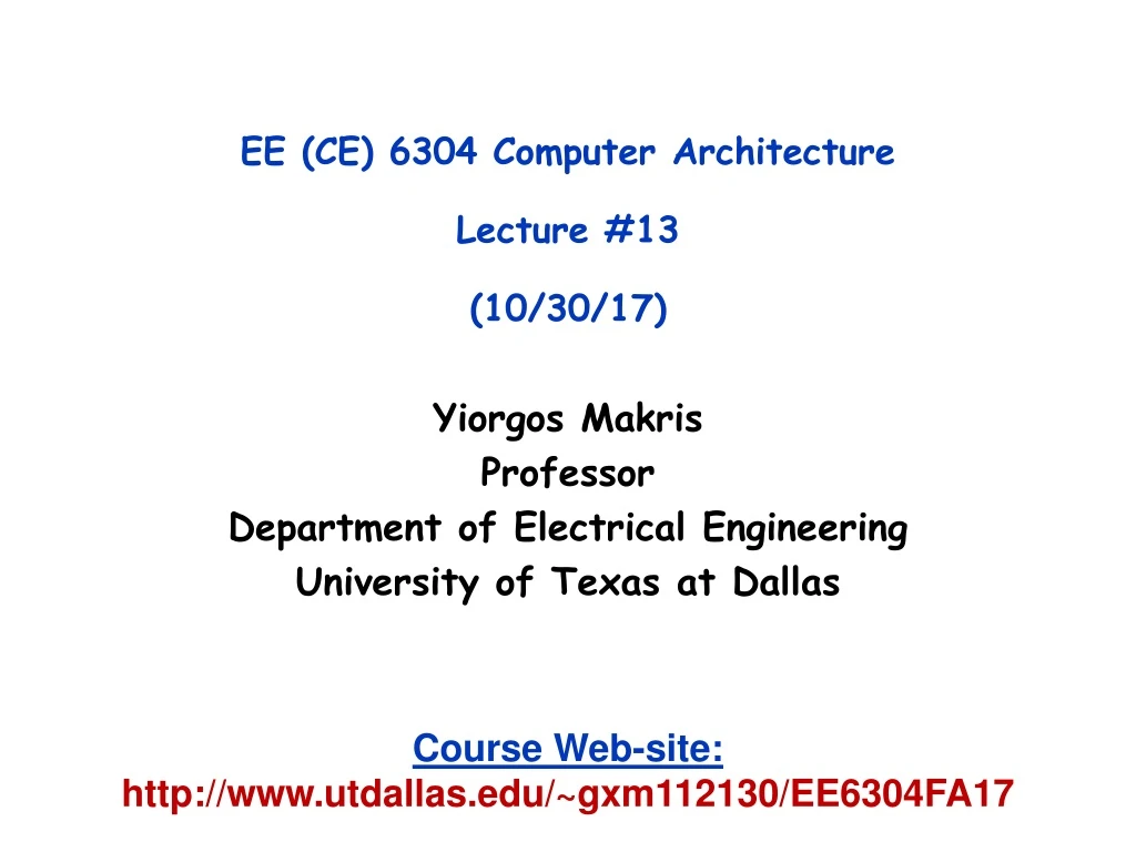 ee ce 6304 computer architecture lecture 13 10 30 17