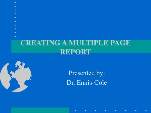 CREATING A MULTIPLE PAGE REPORT