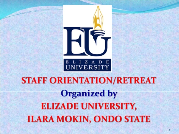 STAFF ORIENTATION/RETREAT Organized by  ELIZADE UNIVERSITY,  ILARA MOKIN, ONDO STATE