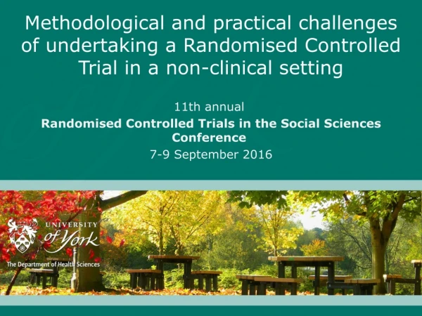 11th annual  Randomised Controlled Trials in the Social Sciences Conference 7-9 September  2016