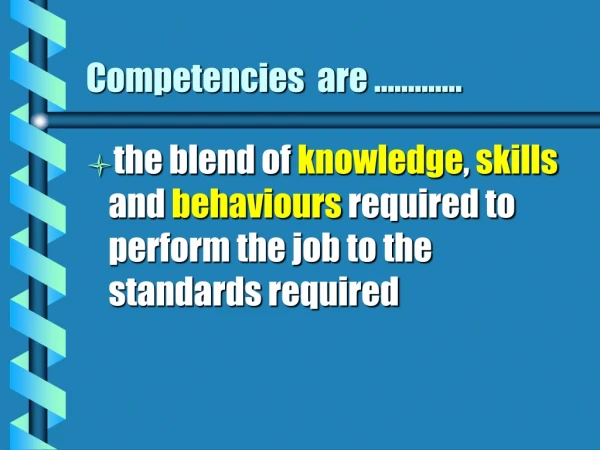 Competencies  are ………….