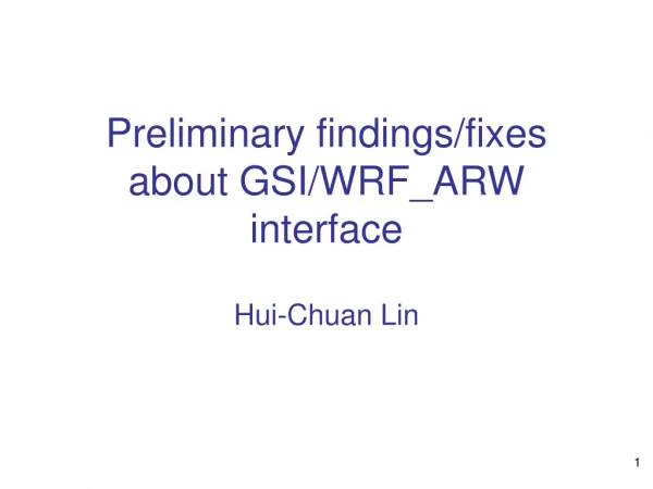 Preliminary findings/fixes about GSI/WRF_ARW interface