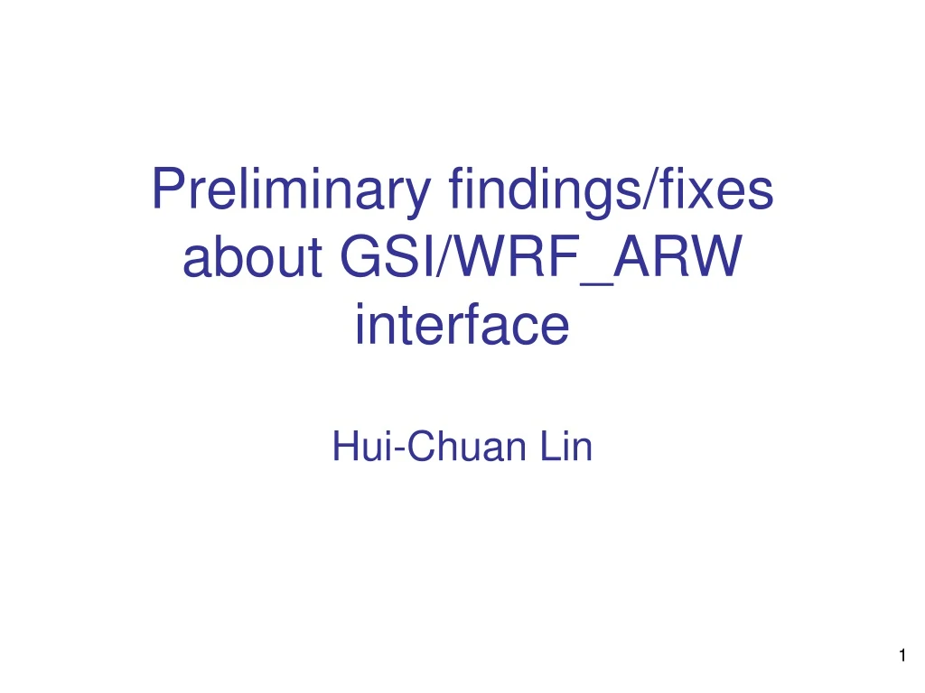 preliminary findings fixes about gsi wrf arw interface