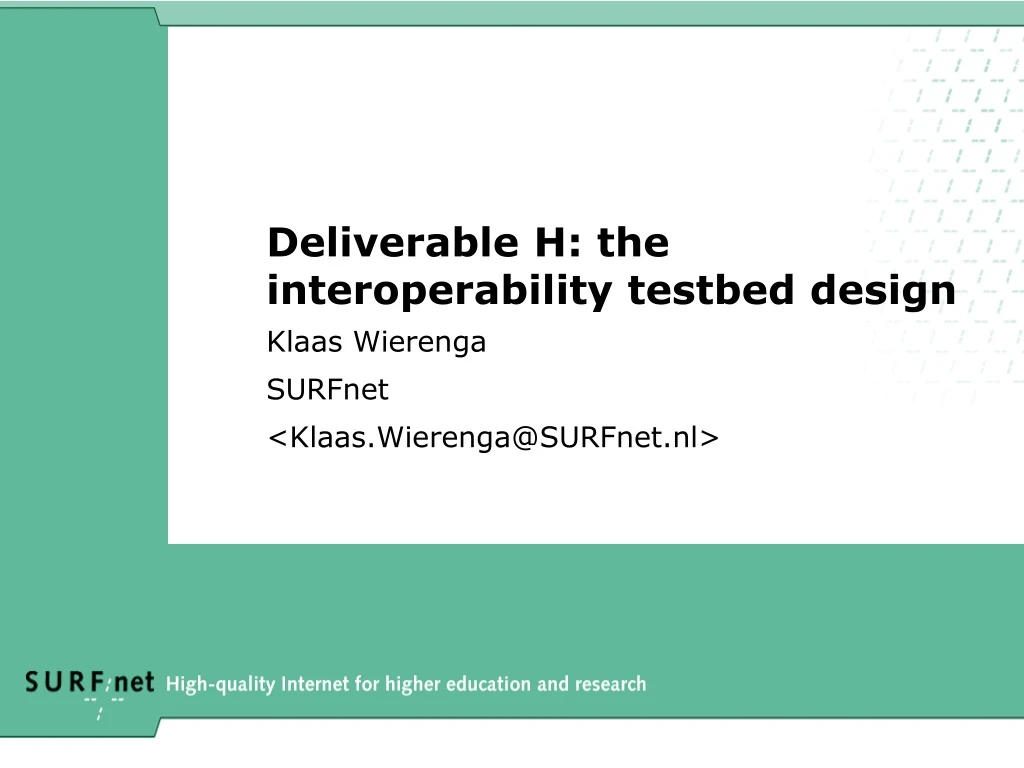 deliverable h the interoperability testbed design