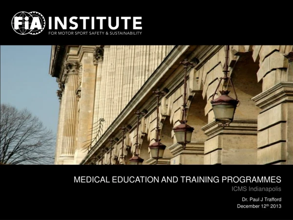 MEDICAL EDUCATION AND TRAINING PROGRAMMES ICMS Indianapolis Dr. Paul J Trafford