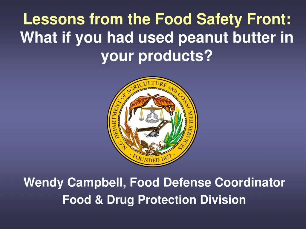 lessons from the food safety front what if you had used peanut butter in your products