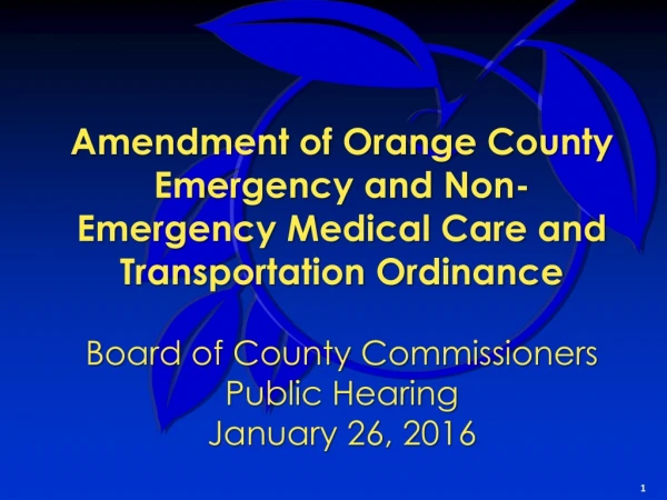 Amendment of Orange County Emergency and Non-Emergency Medical Care and Transportation Ordinance