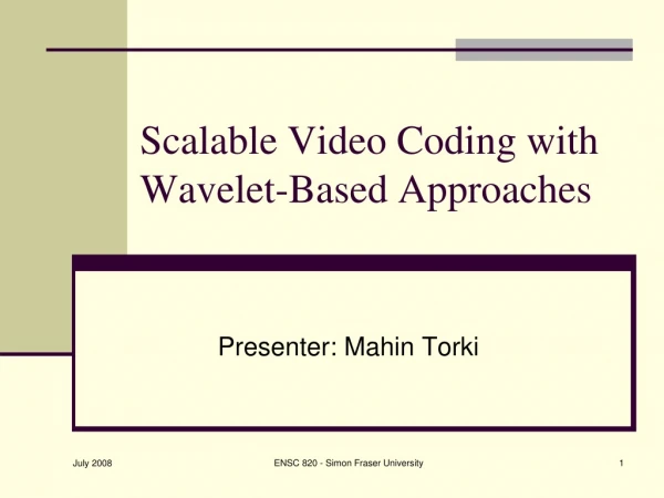 Scalable Video Coding with Wavelet-Based Approaches