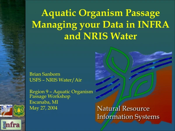 Aquatic Organism Passage Managing your Data in INFRA and NRIS Water