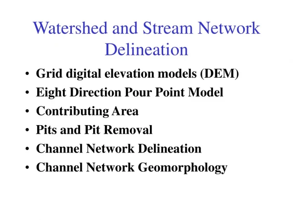 Watershed and Stream Network Delineation