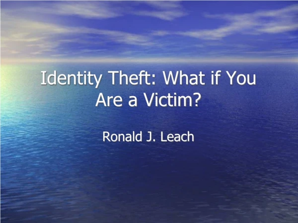 Identity Theft: What if You Are a Victim?