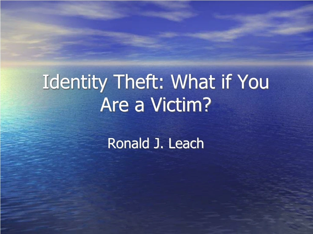 identity theft what if you are a victim