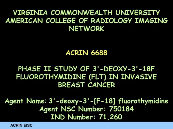 VIRGINIA COMMONWEALTH UNIVERSITY AMERICAN COLLEGE OF RADIOLOGY IMAGING NETWORK ACRIN 6688