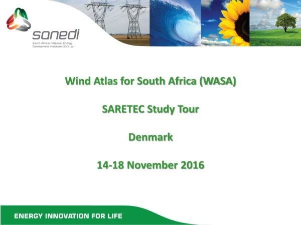 Wind Atlas for South Africa (WASA) SARETEC Study Tour Denmark 14-18 November 2016