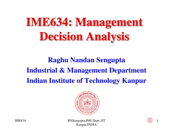 IME634: Management Decision Analysis