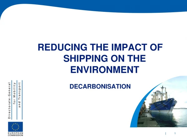 REDUCING THE IMPACT OF SHIPPING ON THE ENVIRONMENT DECARBONISATION