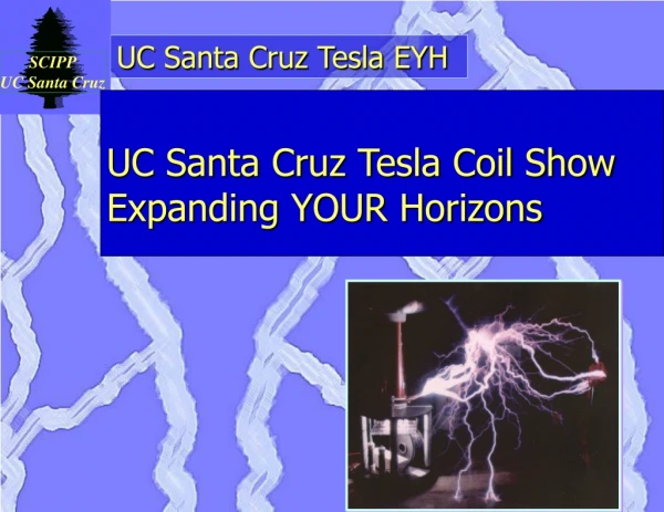 UC Santa Cruz Tesla Coil Show Expanding YOUR Horizons