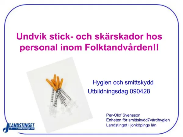 Undvik stick- och sk rskador hos personal inom Folktandv rden