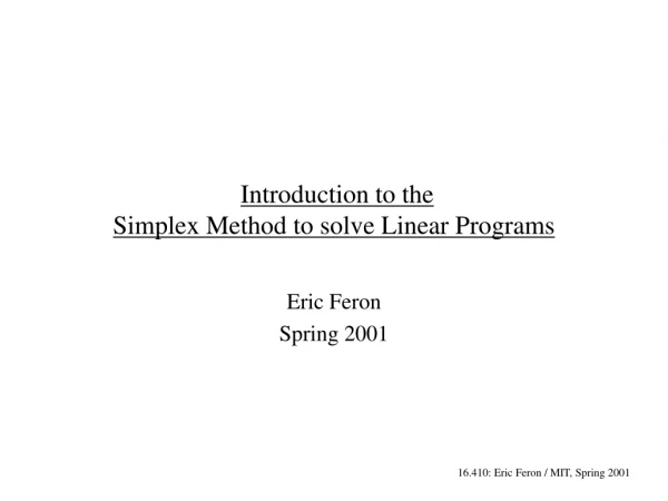 Introduction to the  Simplex Method to solve Linear Programs