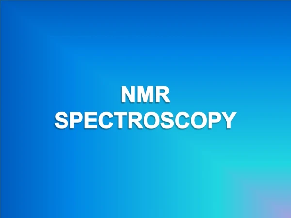 NMR  SPECTROSCOPY