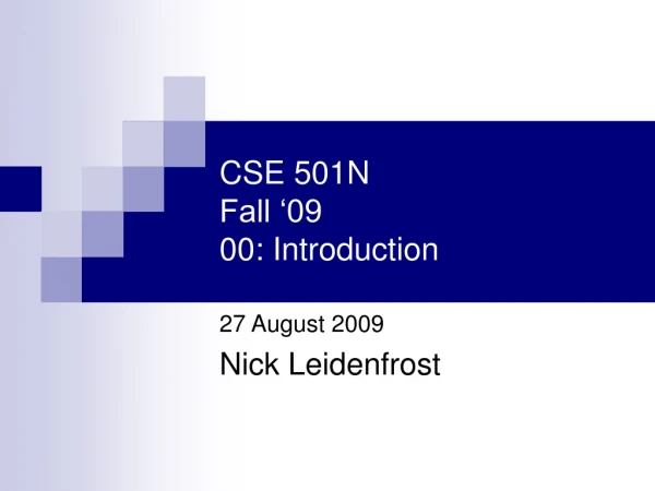 CSE 501N Fall ‘09 00: Introduction