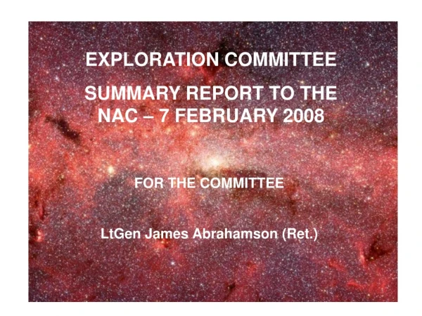 EXPLORATION COMMITTEE SUMMARY REPORT TO THE NAC – 7 FEBRUARY 2008
