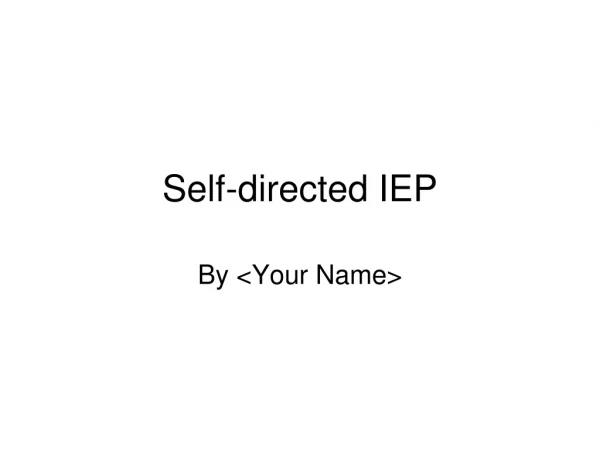 Self-directed IEP