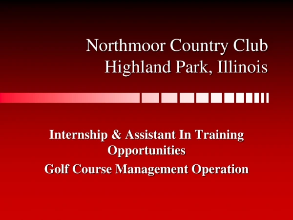 Northmoor Country Club  Highland Park, Illinois